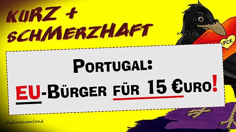 Portugal: EU-Bürger für nur 15 € | Die Flutung Europas | Die Globalisten machen den Sack zu!