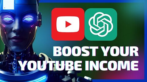 Embrace the AI Advantage: Transform Your Youtube Account into a Money-Making Machine