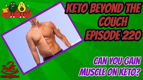 Keto Beyond the Couch ep 220 | Can you gain muscle on Keto?