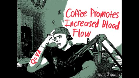 Coffee Makes the Blood Flow Faster | MM 6 Clip