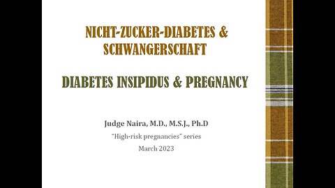DIABETES INSIPIDUS (non-sugar diabetes) & PREGNANCY