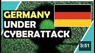 GERMANY NOW UNDER CYBERATTACK