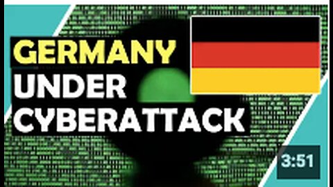 GERMANY NOW UNDER CYBERATTACK