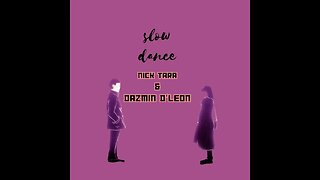 Nick Tara & Dazmin D'Leon - SLOW DANCE {BRAND NEW ❤️‍🔥}