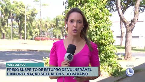 Vale do Aço: preso suspeito de estupro de vulnerável e importunação sexual em Santana do Paraís