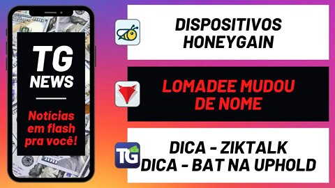 [TG NEWS] - Atualizações Honeygain - Lomadee mudou de nome - Dicas Tops