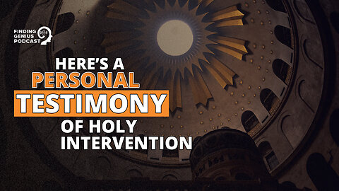 Here’s a Personal Testimony of Holy Intervention