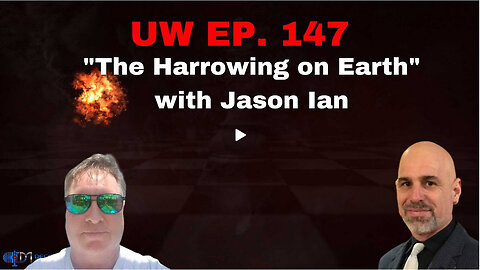 Unrestricted Warfare Ep. 147 | "The Harrowing on Earth" with Jason Ian