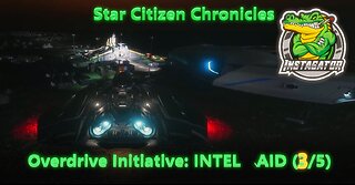 Star Citizen Chronicles - Overdrive Initiative: INTEL RAID (3/5)