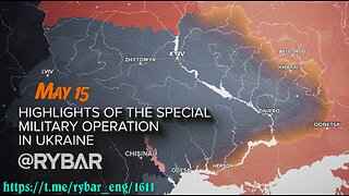 Highlights of Russian Military Operation in Ukraine on May 15.