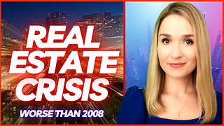 🔴 WORSE THAN 2008 CRISIS: Commercial Real Estate Meltdown May Cause Banking Collapse