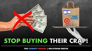 Stop Buying Their Crap! - #SolutionsWatch