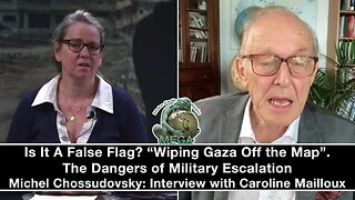 Is It A False Flag? “Wiping Gaza Off the Map”. The Dangers of Military Escalation - Michel Chossudovsky: Interview with Caroline Mailloux