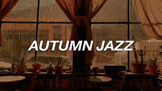 Sweet Autumn Jazz Music 🍂 Relaxing & Smooth Jazz for September, October, November