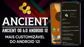 AncientOS v6.0 Society | Android 12 | MAIS CUSTOMIZÁVEL DO ANDROID 12!