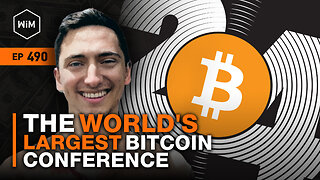 The World's Largest Bitcoin Conference with Brandon Green (WiM490)