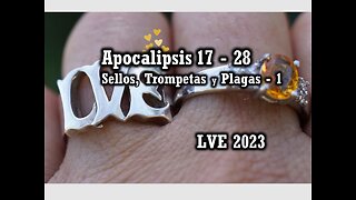 Apocalipsis 17 - 28 - Sellos, Trompetas y Plagas 1