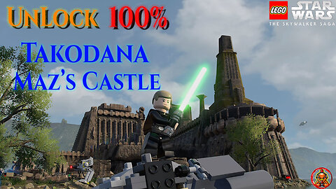 How to Unlock 100% Takodana - Maz's Castle LEGO: Starwars -The Skywalker Saga