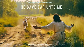 Heaven Land Devotion - He Gave Ear Unto Me