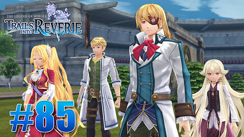 The Legend of Heroes: Trails into Reverie Part 85 - Unlimited Blade Crafts
