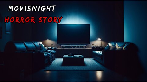 TRUE Movie-Night Horror Story