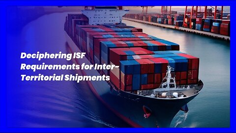 Navigating ISF for US Territory Shipments