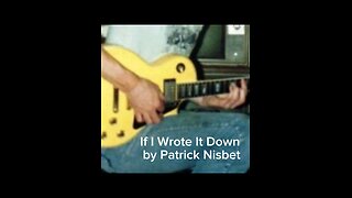 If I Wrote It Down by Patrick Nisbet