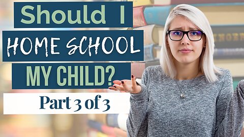 Should I Homeschool? - 5 Questions to Help Answer if Homeschooling is Right for Your Family