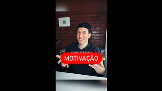 🚨 COMO TER MOTIVAÇÃO 🤔