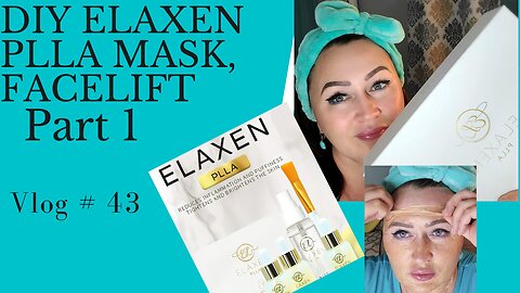 ELAXEN PLLA MASK, CREATING FACELIFT! PART 1 VLOG#43 #facemask #skincare
