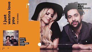 [Music box melodies] - I Just Wanna Love You by The Shires