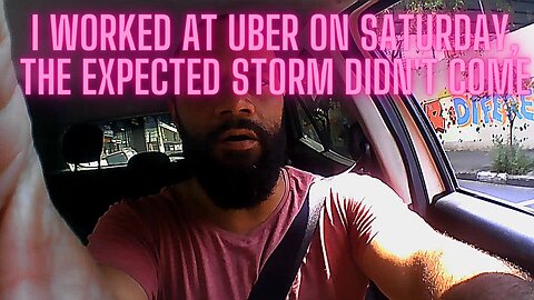 I worked at Uber on Saturday afraid of the storm