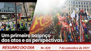 Um primeiro balanço dos atos e as perspectivas - Resumo do Dia nº 820 - 07/09/21