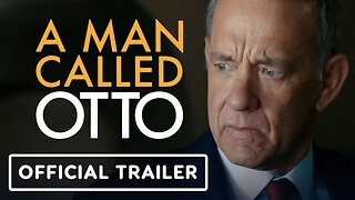 A Man Called Otto - Official Trailer