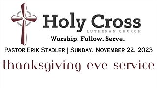 11/22/2023 | Thanksgiving Eve Service | Holy Cross Lutheran Church | Midland, Texas