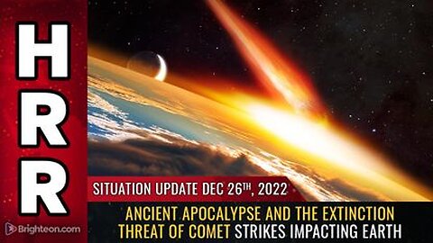 12-26-22 S.U. Ancient Apocalypse and the extinction threat of COMET STRIKES impacting Earth