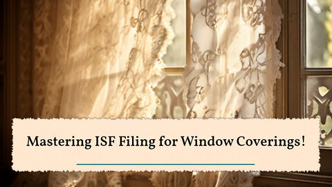 Navigating ISF for Blinds, Shades, and Shutters: Important Timelines Revealed!