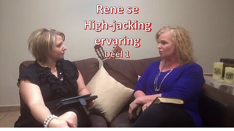 Rene se Hijacking ervaring Deel 1