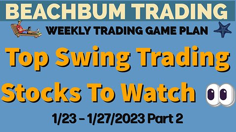 Top Swing Trading Stocks to Watch 👀 for 1/23 – 1/27/23 | AMZN DIS LABD PALL SENS SOXS TRT & More