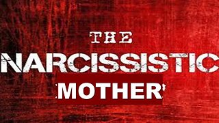 The Narcissistic Mother