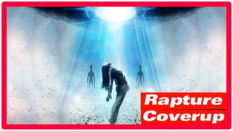 Clip 61 - Aliens Will Be Blamed For The Rapture