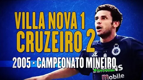 Villa Nova 1x2 Cruzeiro (RARO!) - 2005 - Campeonato Mineiro