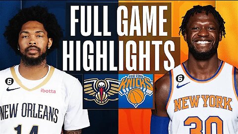 New Orleans Pelicans vs. New York Knicks Full Game Highlights | Feb 25 | 2022-2023 NBA Season
