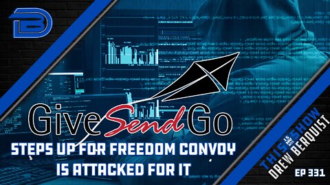 GiveSendGo Attacked Over Campaign To Support Freedom Convoy | Co-Founders Guest To Explain | Ep 331