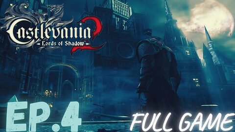 CASTLEVANIA: LORDS OF SHADOW 2 Gameplay Walkthrough EP.4- Downtown FULL GAME