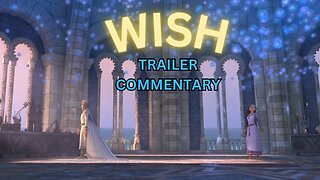 Disney Wish Trailer Commentary