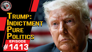 Trump: Indictment Pure Politics | Nick Di Paolo Show #1413