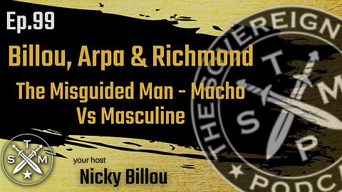 SMP EP99: Billou-Arpa-Richmond - The Misguided Man - Macho Vs Masculine