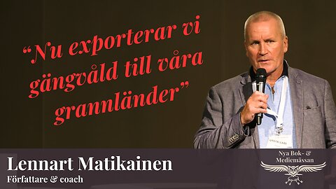 "Sverigebilden har förändrats radikalt" - Tal av Lennart Matikainen på Nya Bok- & Mediemässan