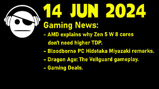 Gaming News | Zen 5 | Bloodborne | Dragon Age: The Veilguard | Deals | 14 JUN 2024